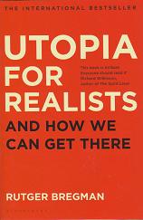 Utopia for Realists by Rutger Bregman